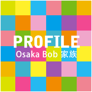 Osaka Bob 家族 简介