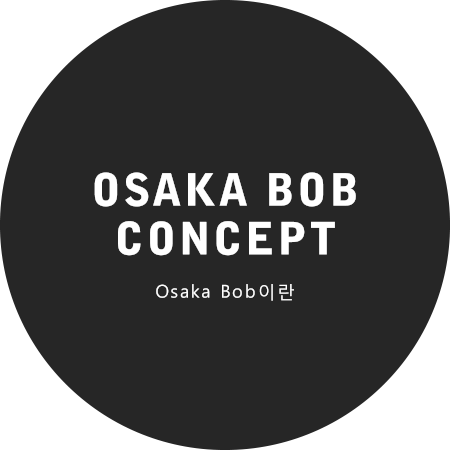 OSAKA BOB CONCEPT OsakaBobとは